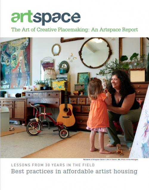 mage pictures the report cover, titled "The Art of Creative Placemaking: An Artspace Report," and picturing a family in a live/work studio.